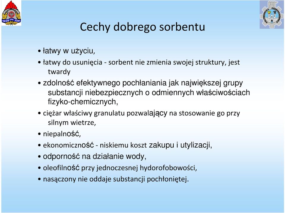 ciężar właściwy granulatu pozwalającyna stosowanie go przy silnym wietrze, niepalność, ekonomiczność- niskiemu koszt zakupu