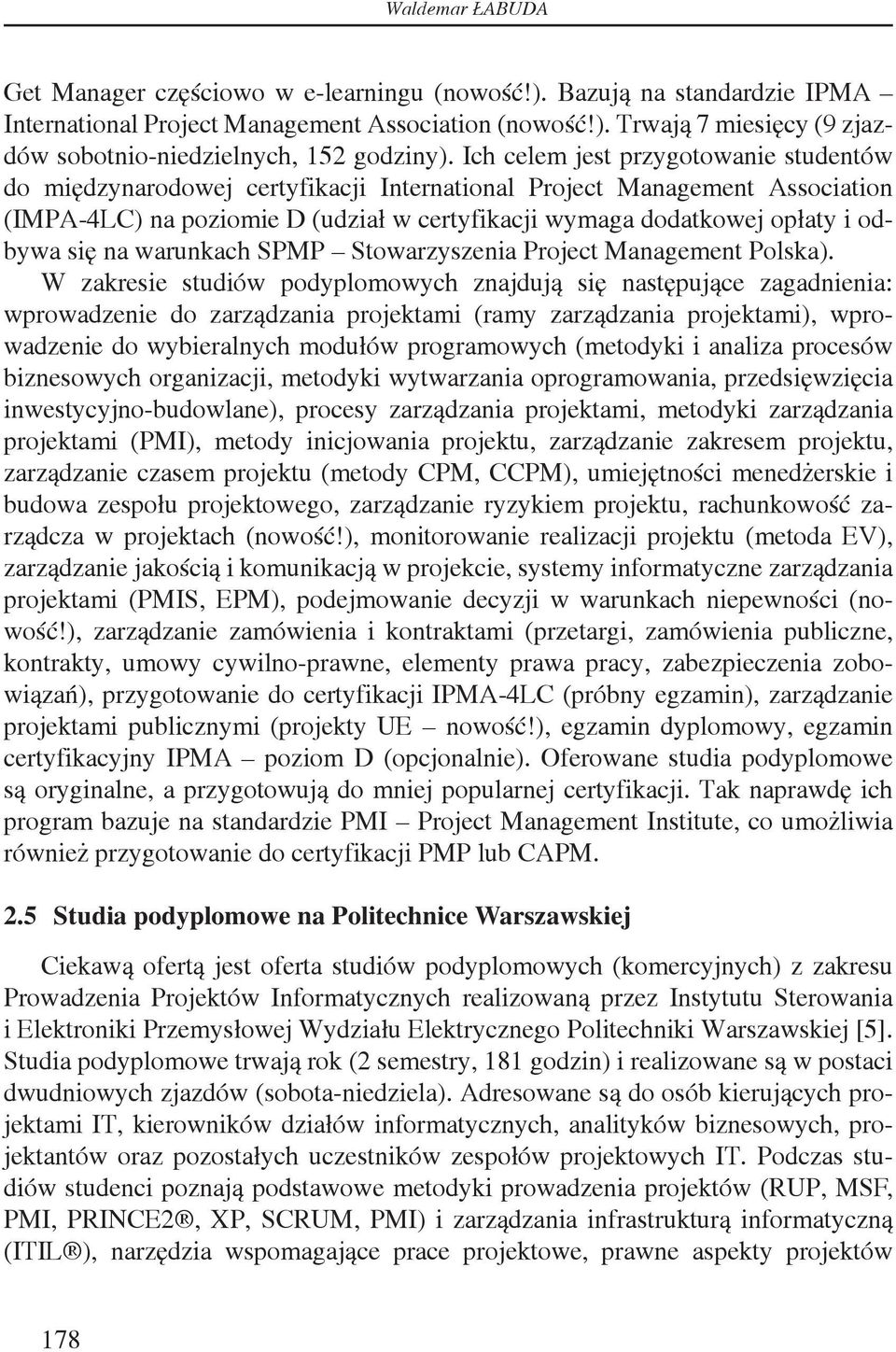 się na warunkach SPMP Stowarzyszenia Project Management Polska).