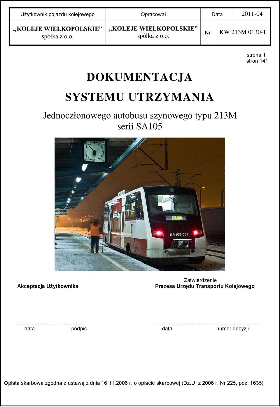 Użytkownika Zatwierdzenie Prezesa Urzędu Transportu Kolejowego.