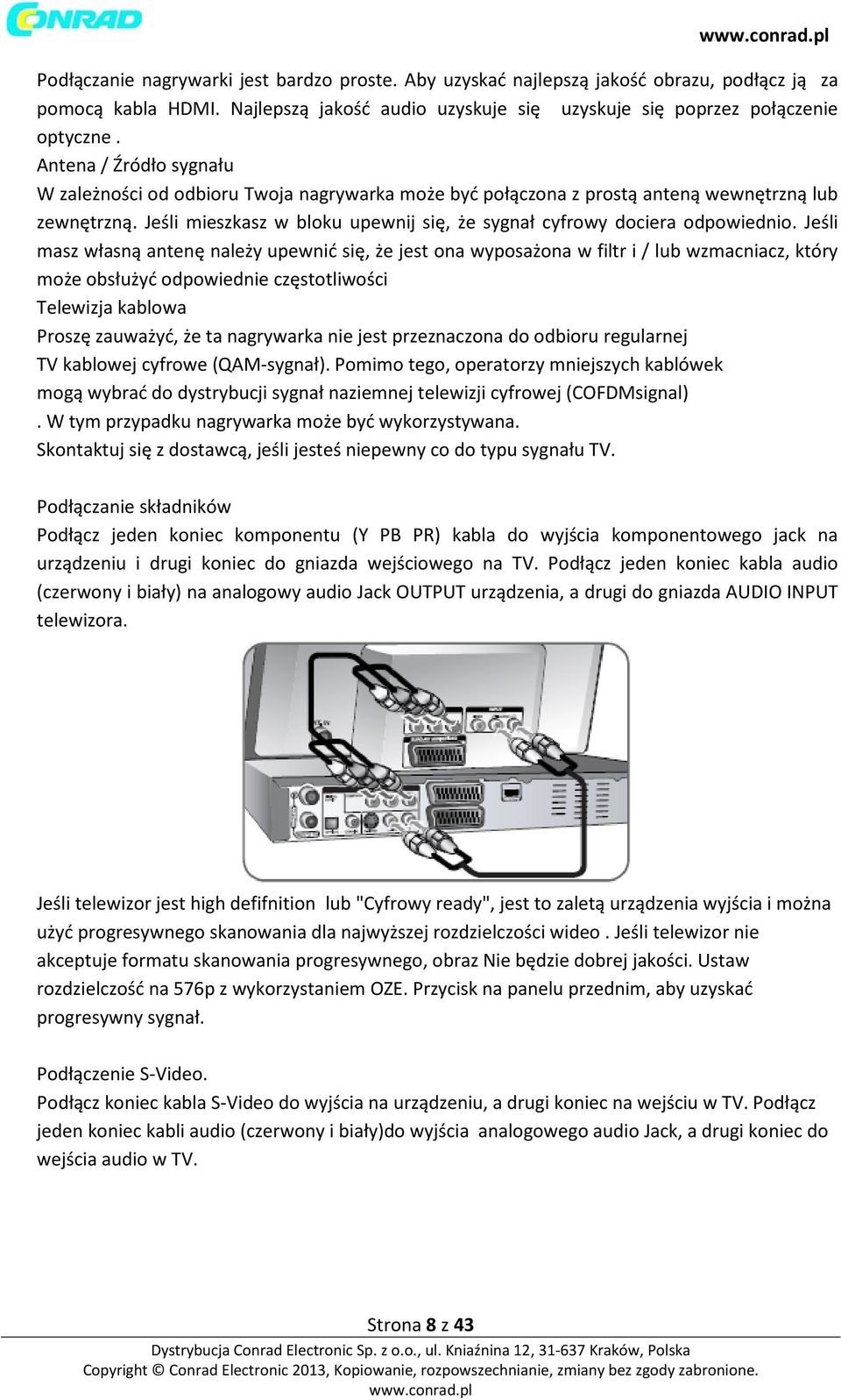 Jeśli mieszkasz w bloku upewnij się, że sygnał cyfrowy dociera odpowiednio.