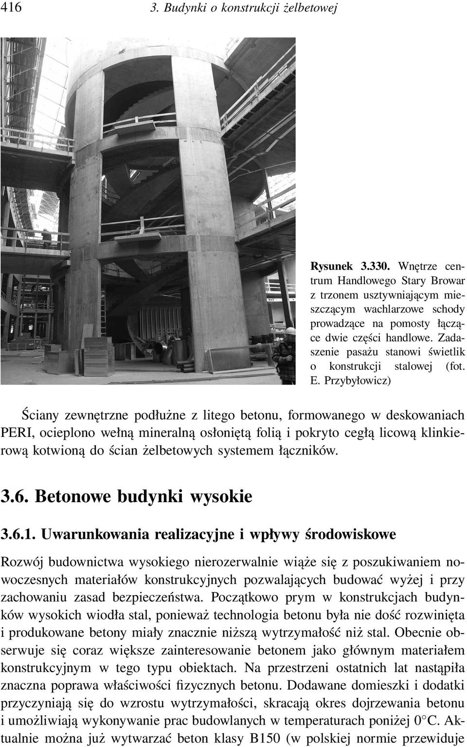 Zadaszenie pasażu stanowi świetlik o konstrukcji stalowej (fot. E.