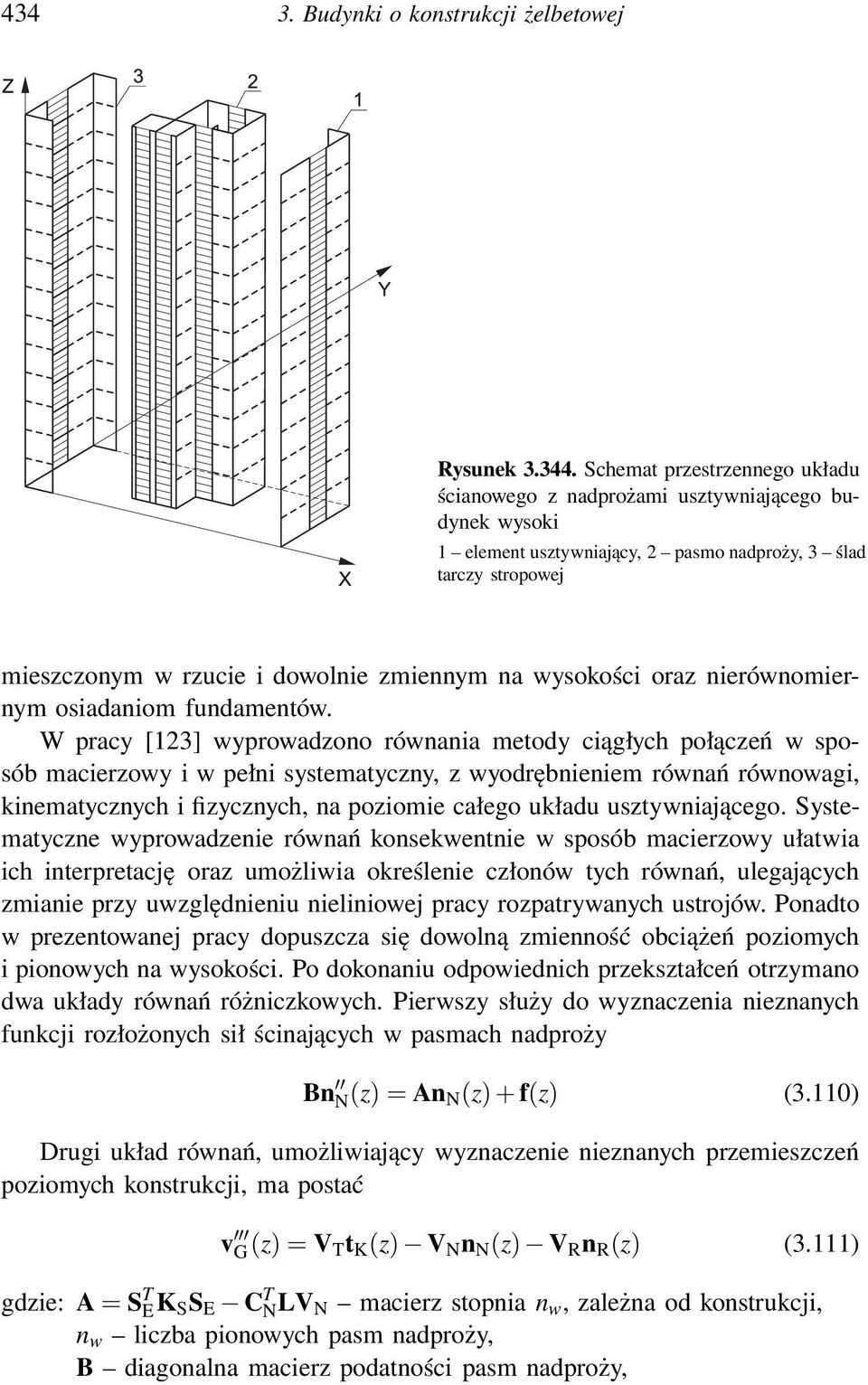 wysokości oraz nierównomiernym osiadaniom fundamentów.