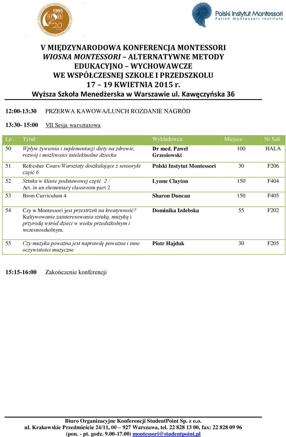 in an elementary classroom part 2 Lynne Clayton 150 F404 53 Biom Curriculum 4 Sharon Duncan 150 F405 54 Czy w Montessori jest przestrzeń na kreatywność?