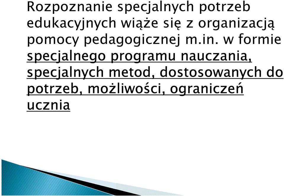 w formie specjalnego programu nauczania, specjalnych