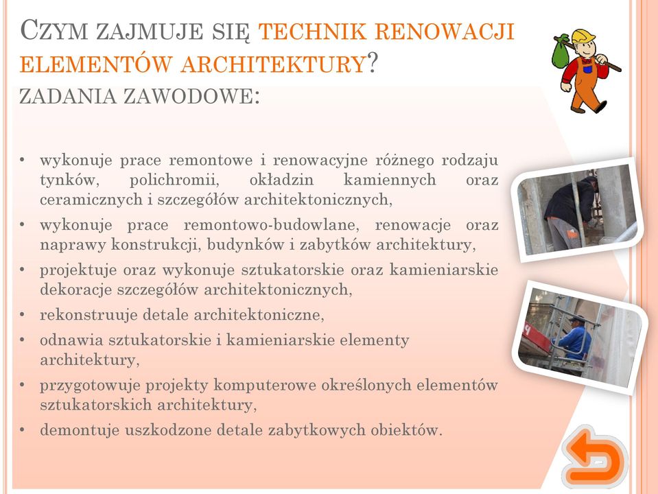 wykonuje prace remontowo-budowlane, renowacje oraz naprawy konstrukcji, budynków i zabytków architektury, projektuje oraz wykonuje sztukatorskie oraz kamieniarskie