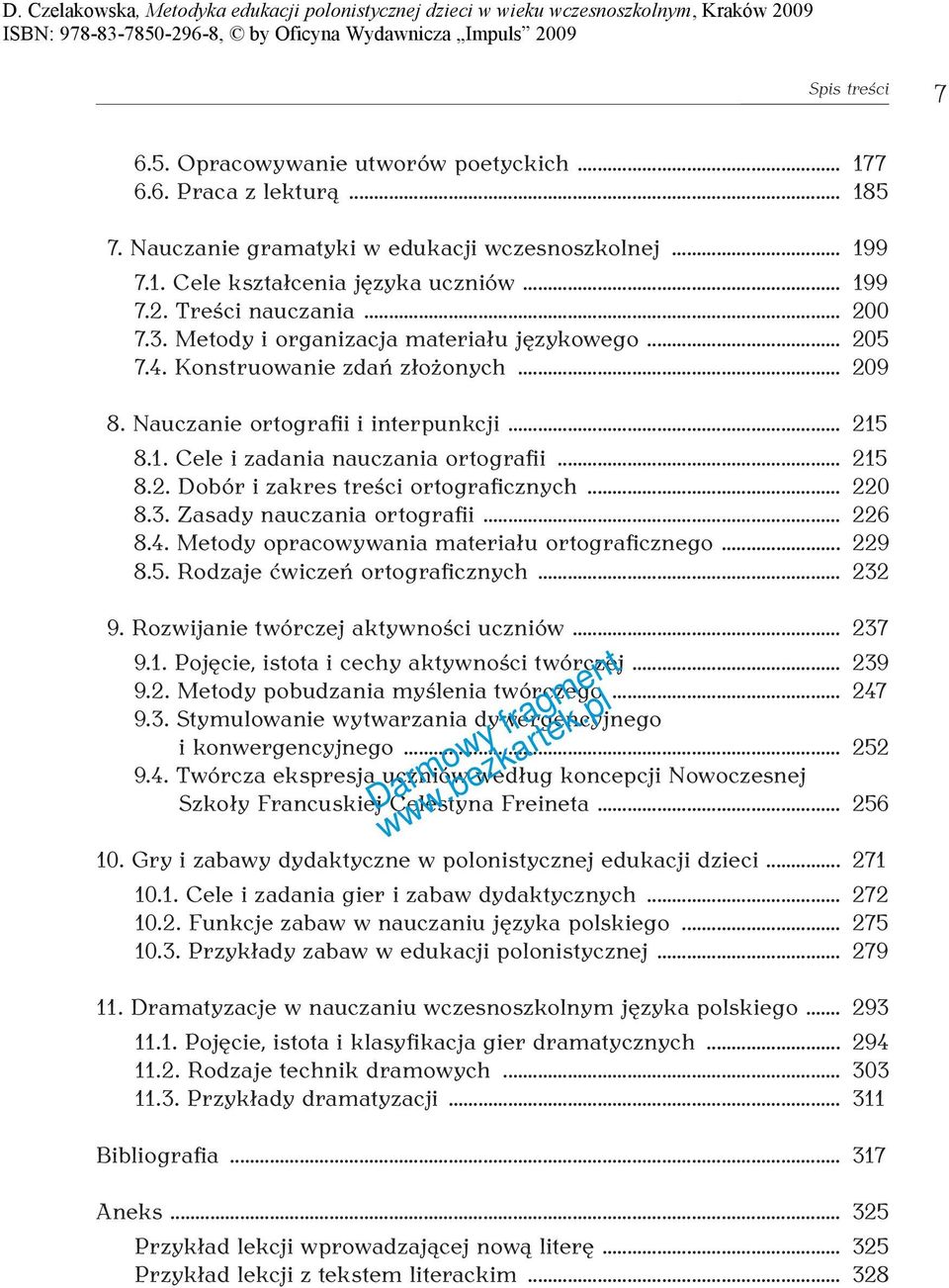 8.1. Cele i zadania nauczania ortografii... 215 8.2. Dobór i zakres treści ortograficznych... 220 8.3. Zasady nauczania ortografii... 226 8.4. Metody opracowywania materiału ortograficznego... 229 8.