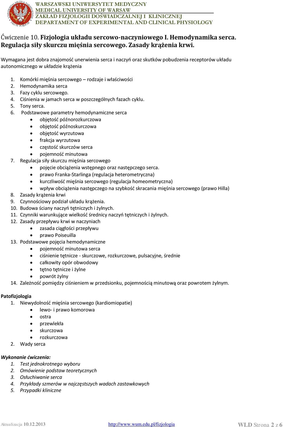 Hemodynamika serca 3. Fazy cyklu sercowego. 4. Ciśnienia w jamach serca w poszczególnych fazach cyklu. 5. Tony serca. 6.