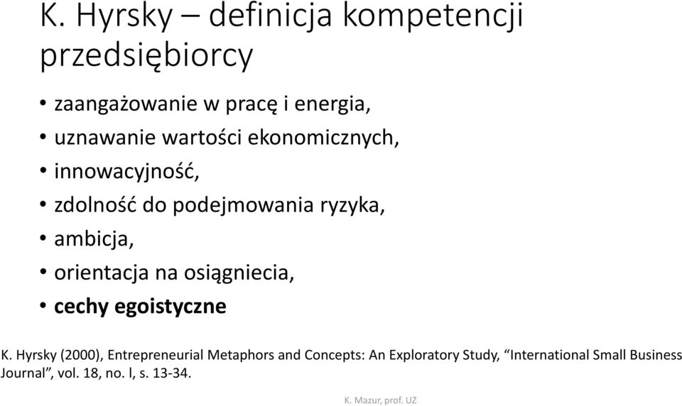 orientacja na osiągniecia, cechy egoistyczne K.