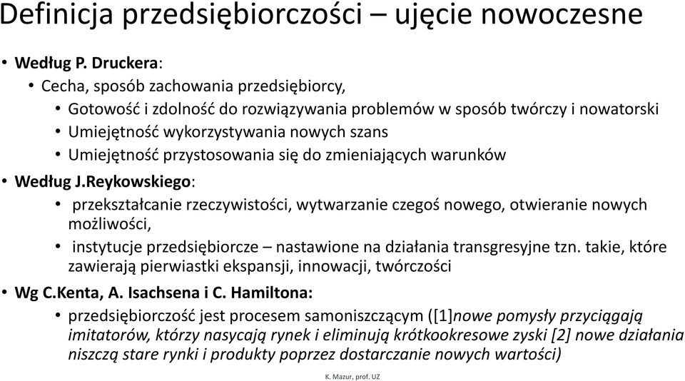 do zmieniających warunków Według J.