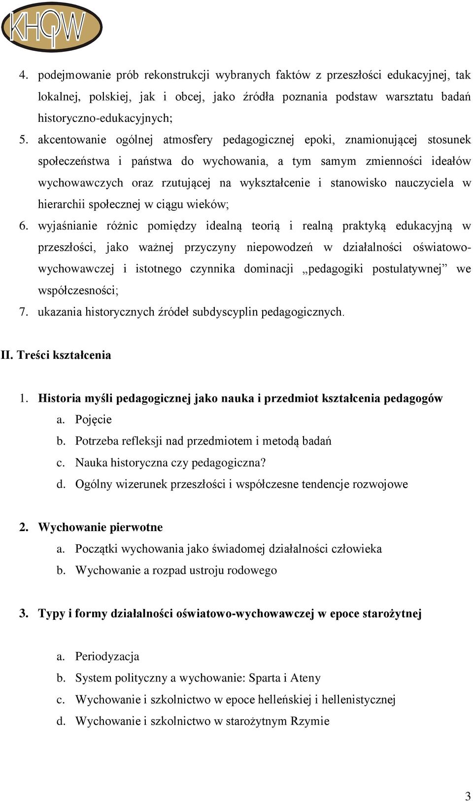 stanowisko nauczyciela w hierarchii społecznej w ciągu wieków; 6.