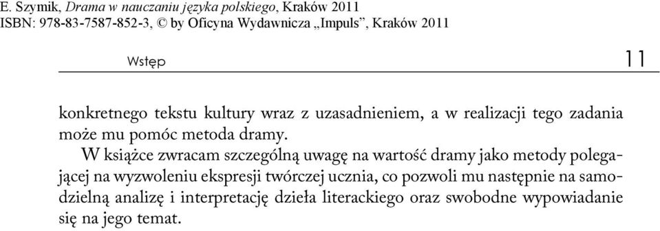 W książce zwracam szczególną uwagę na wartość dramy jako metody polegającej na wyzwoleniu