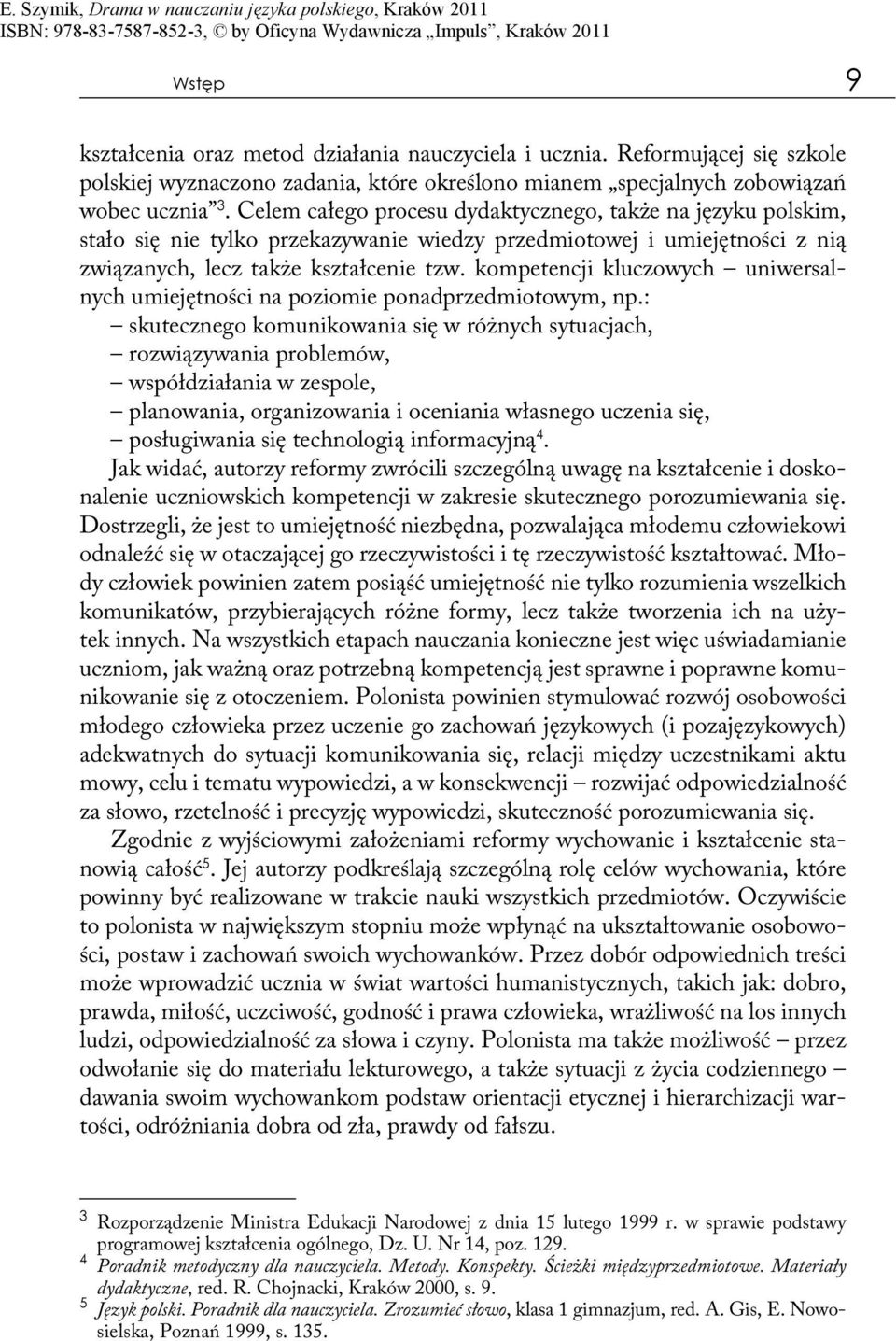 kompetencji kluczowych uniwersalnych umiejętności na poziomie ponadprzedmiotowym, np.