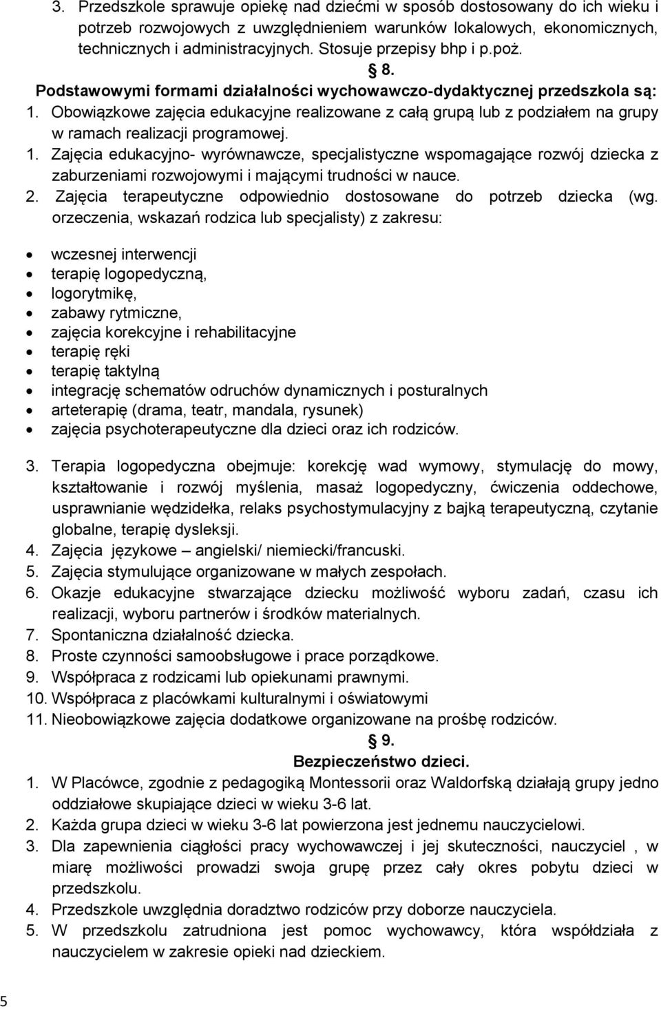 Obowiązkowe zajęcia edukacyjne realizowane z całą grupą lub z podziałem na grupy w ramach realizacji programowej. 1.