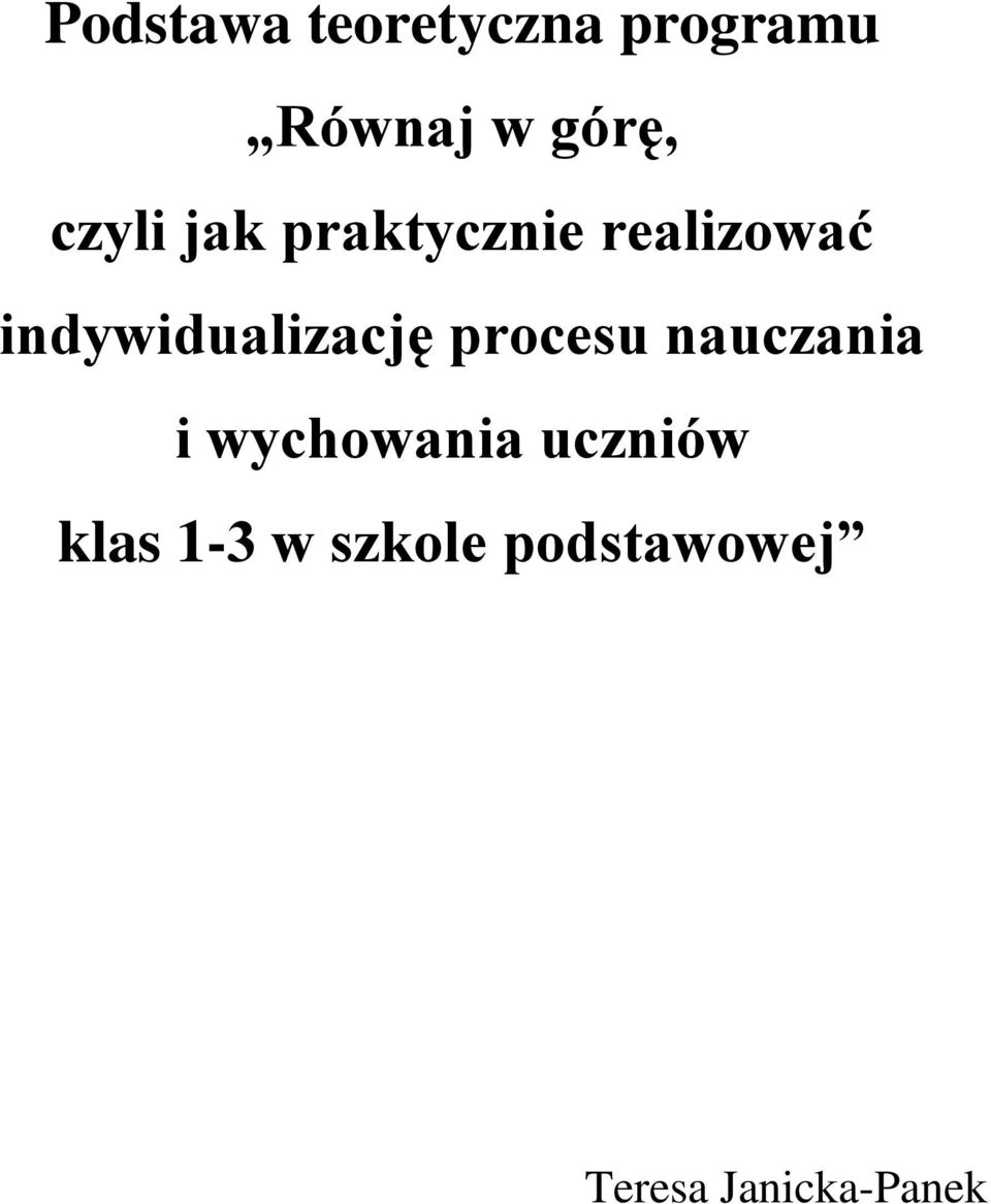 indywidualizację procesu nauczania i