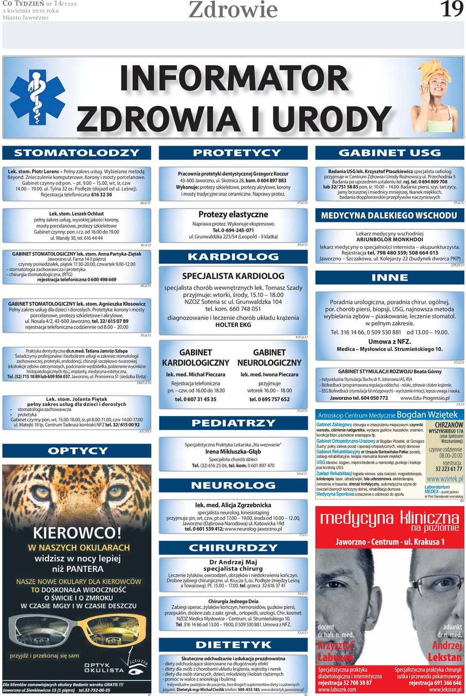 Leszek Ochlust pełny zakres usług, wysokiej jakości korony, mosty porcelanowe, protezy szkieletowe Gabinet czynny: pon. i cz. od 16.00 do 19.00 ul. Wandy 30, tel.