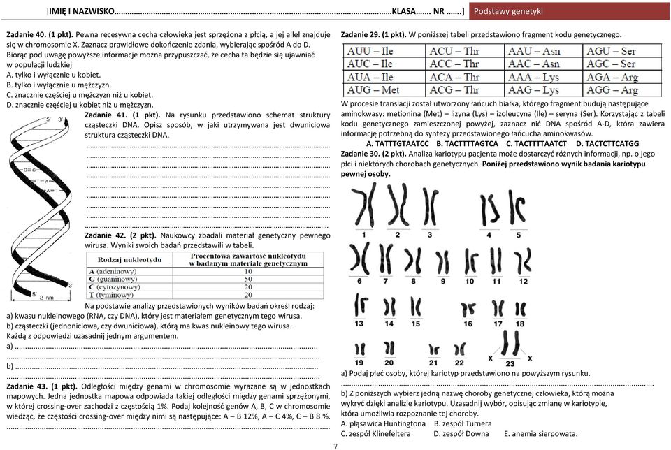 znacznie częściej u mężczyzn niż u kobiet. D. znacznie częściej u kobiet niż u mężczyzn. Zadanie 41. (1 pkt). Na rysunku przedstawiono schemat struktury cząsteczki DNA.