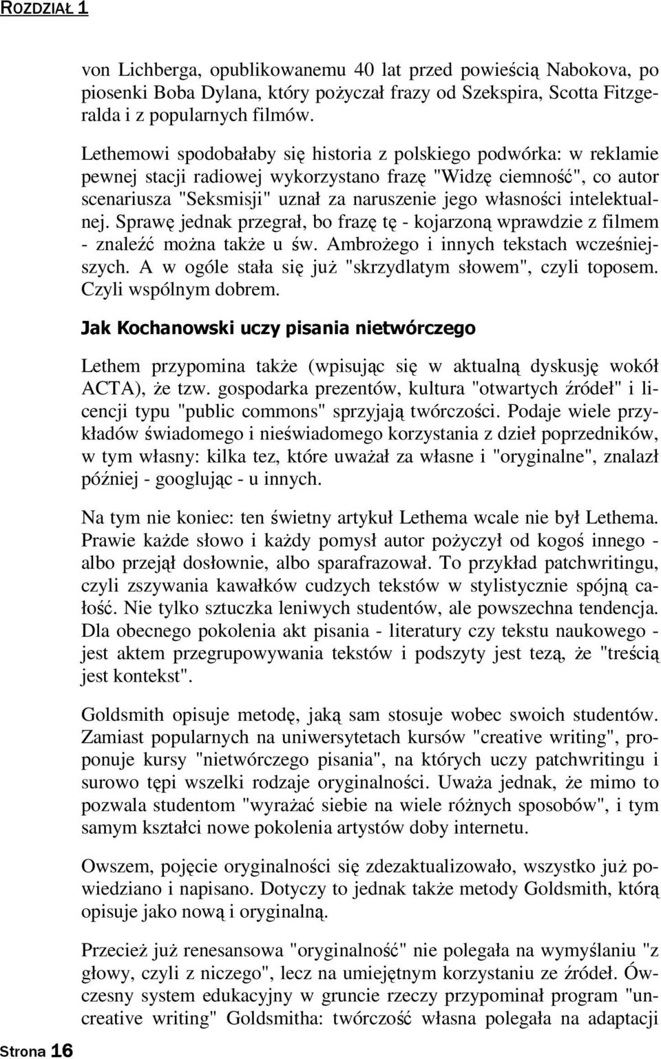 intelektualnej. Sprawę jednak przegrał, bo frazę tę - kojarzoną wprawdzie z filmem - znaleźć moŝna takŝe u św. AmbroŜego i innych tekstach wcześniejszych.