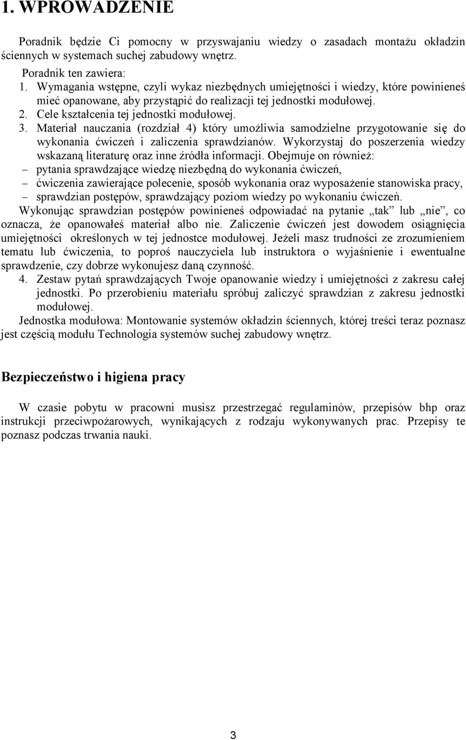 Materiał nauczania (rozdział 4) który umożliwia samodzielne przygotowanie się do wykonania ćwiczeń i zaliczenia sprawdzianów.