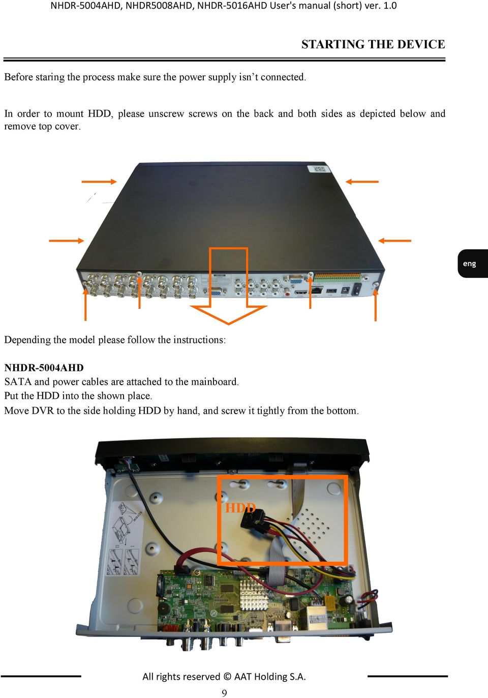 In order to mount HDD, please unscrew screws on the back and both sides as depicted below and remove top cover.