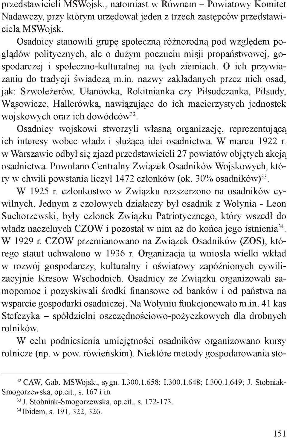 O ich przywiązaniu do tradycji świadczą m.in.