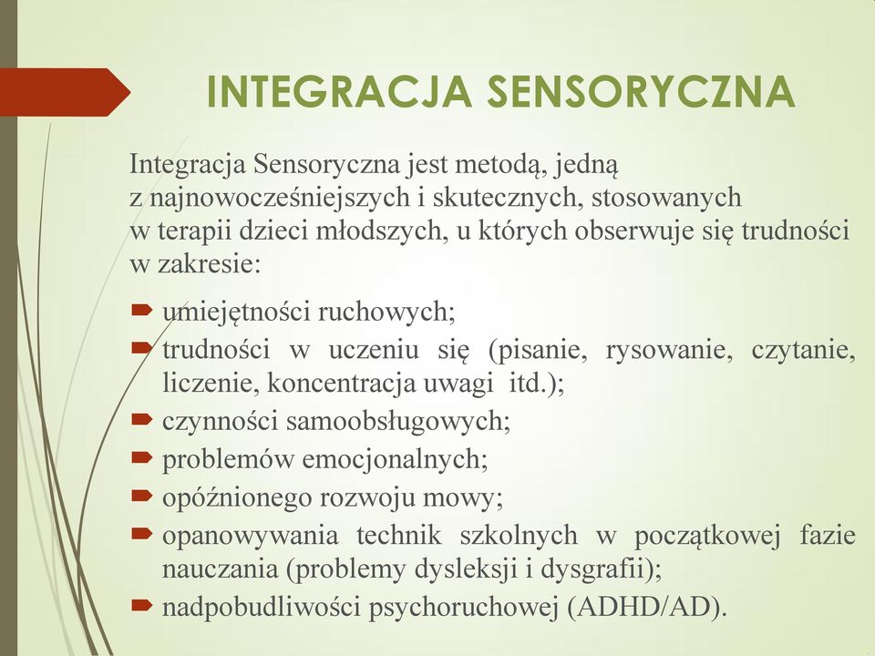 rysowanie, czytanie, liczenie, koncentracja uwagi itd.