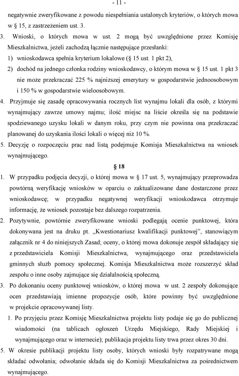 1 pkt 2), 2) dochód na jednego członka rodziny wnioskodawcy, o którym mowa w 15 ust.