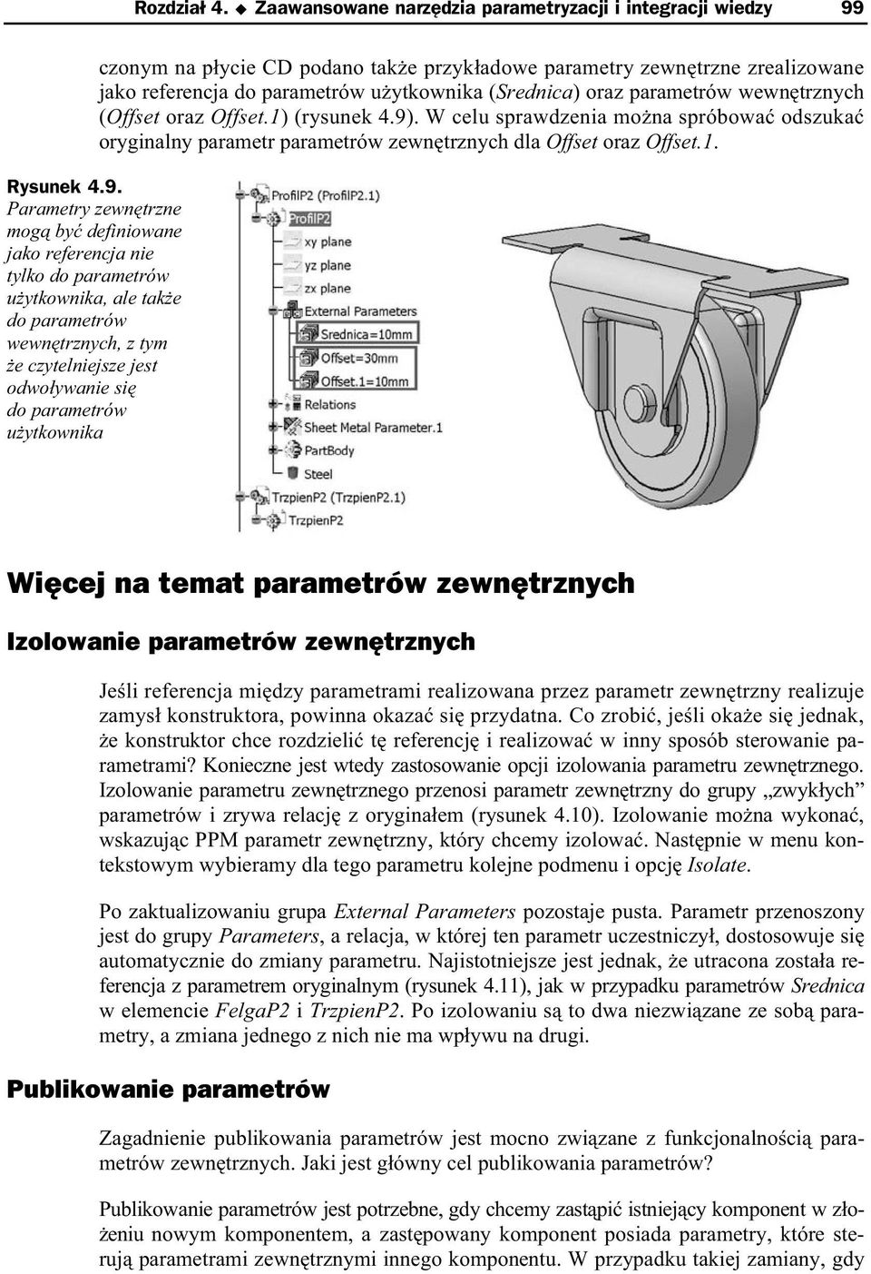 Parametry zewn trzne mog by definiowane jako referencja nie tylko do parametrów u ytkownika, ale tak e do parametrów wewn trznych, z tym e czytelniejsze jest odwo ywanie si do parametrów u ytkownika