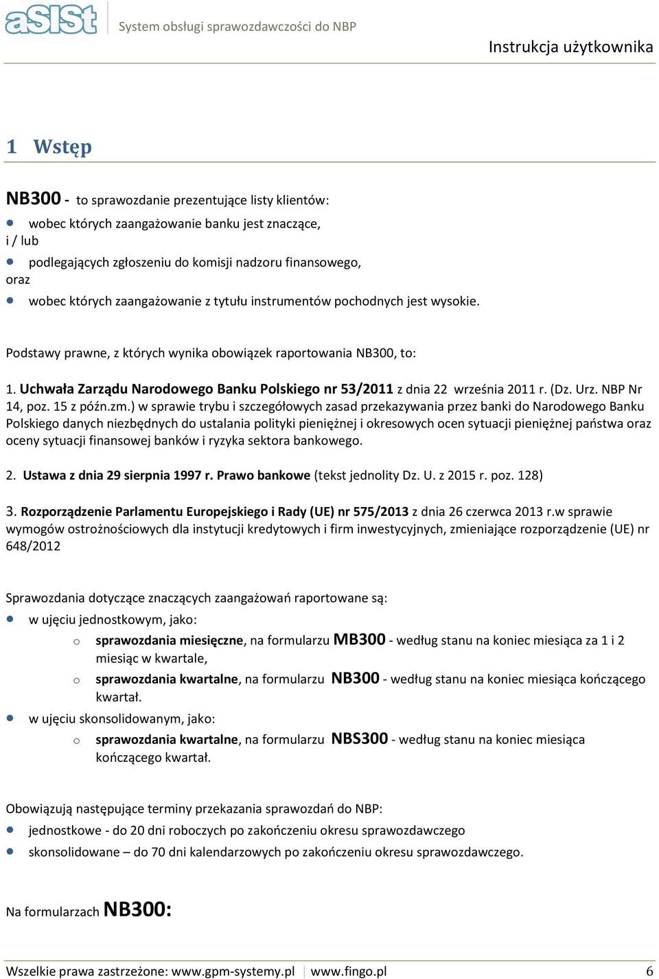 Uchwała Zarządu Narodowego Banku Polskiego nr 53/2011 z dnia 22 września 2011 r. (Dz. Urz. NBP Nr 14, poz. 15 z późn.zm.