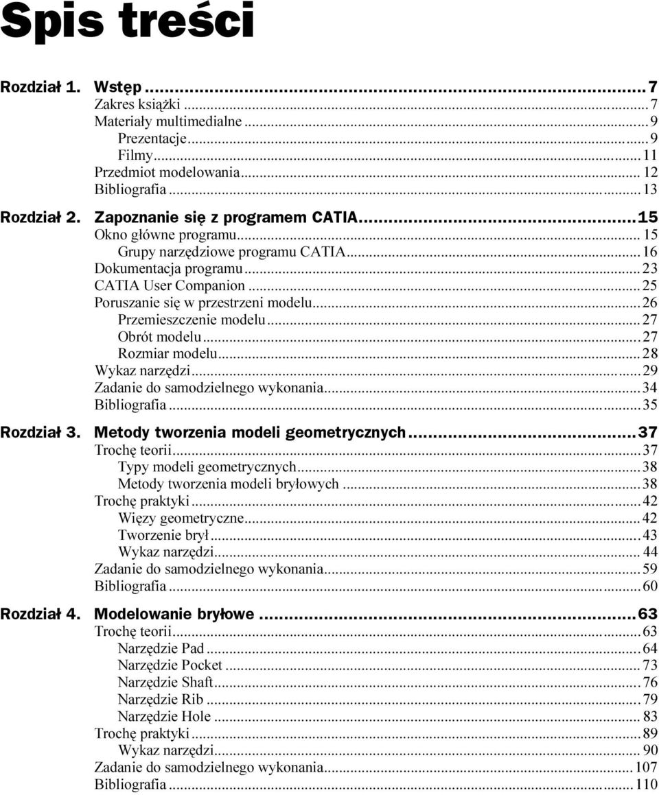 ..ż...26 Przemieszczenie modelu...ż...27 Obrót modelu...ż...ż....27 Rozmiar modelu...ż...ż...2 8 Wykaz narzędzi...ż...ż......29 Zadanie do samodzielnego wykonania...ż...34 Bibliografia...ż...ż...35 Rozdział 3.