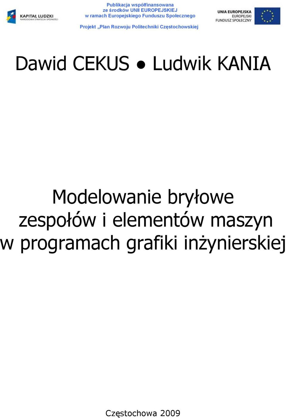 Częstochowskiej Dawid CEKUS Ludwik KANIA Modelowanie bryłowe