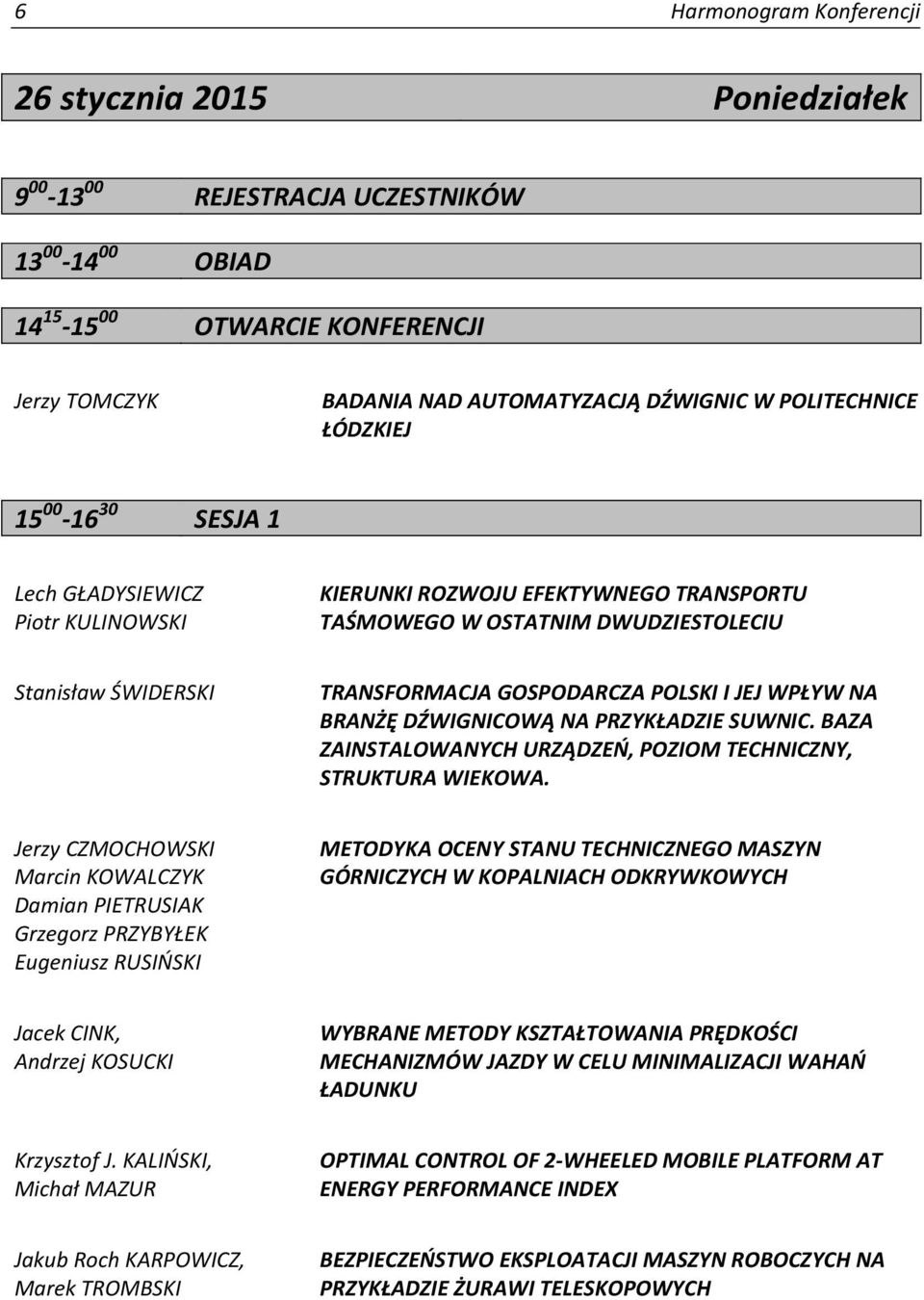 POLSKI I JEJ WPŁYW NA BRANŻĘ DŹWIGNICOWĄ NA PRZYKŁADZIE SUWNIC. BAZA ZAINSTALOWANYCH URZĄDZEŃ, POZIOM TECHNICZNY, STRUKTURA WIEKOWA.