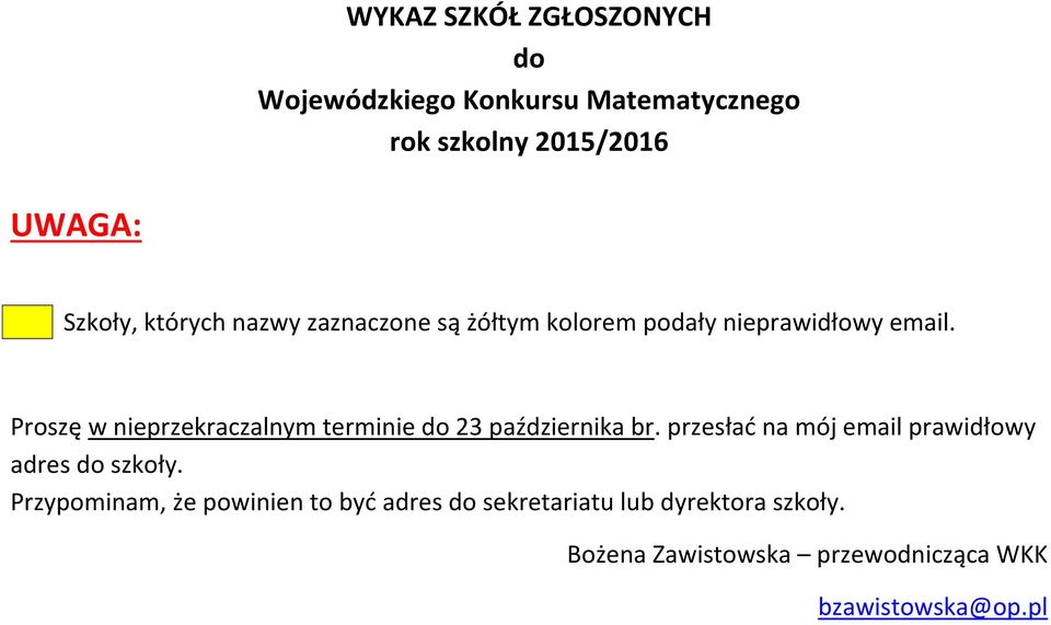 Proszę w nieprzekraczalnym terminie do 23 października br.