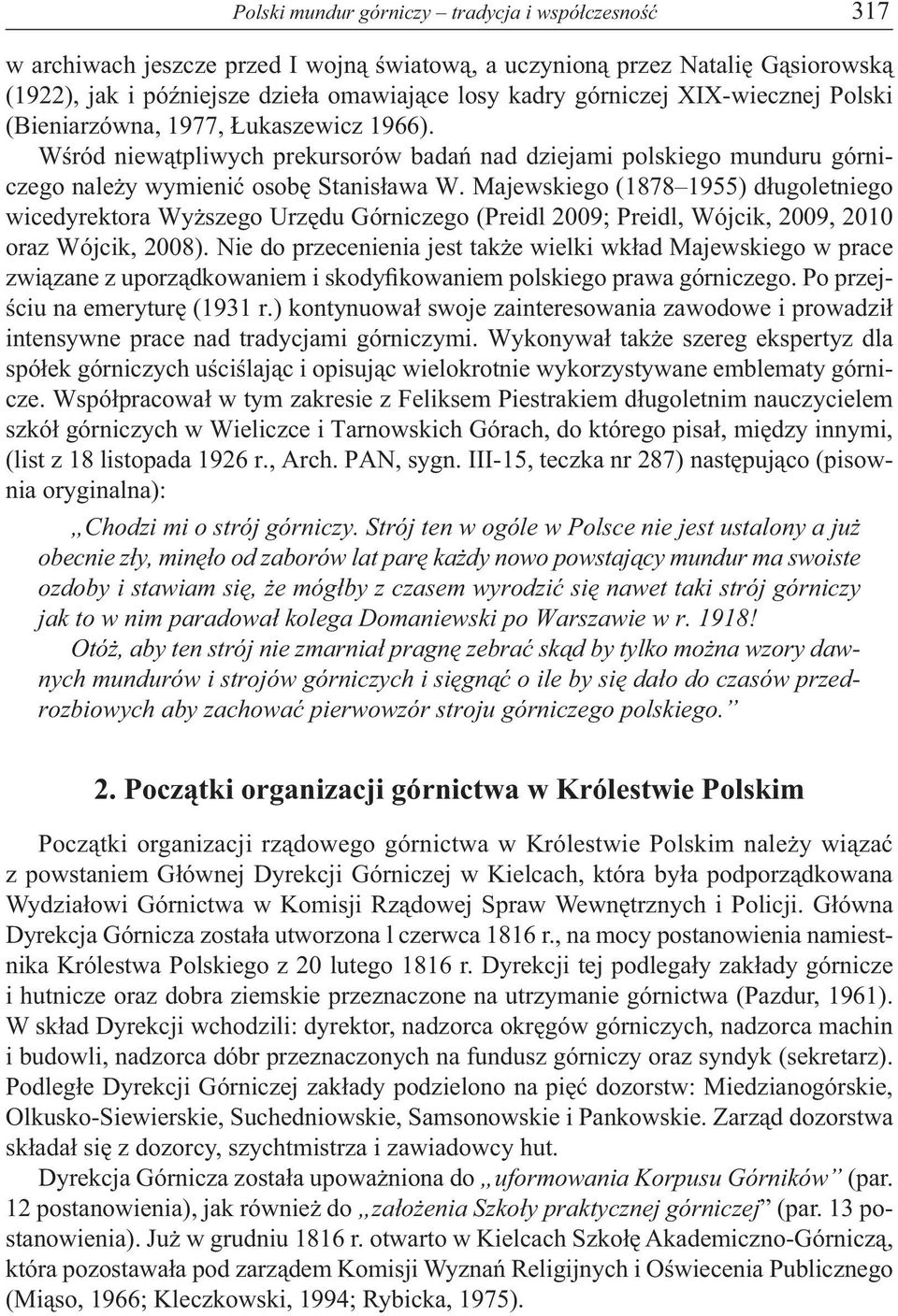 Majewskiego (1878 1955) długoletniego wicedyrektora Wyższego Urzędu Górniczego (Preidl 2009; Preidl, Wójcik, 2009, 2010 oraz Wójcik, 2008).