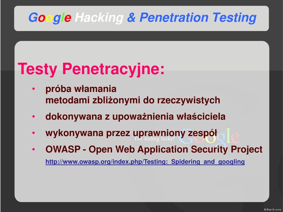 właściciela wykonywana przez uprawniony zespół OWASP - Open Web