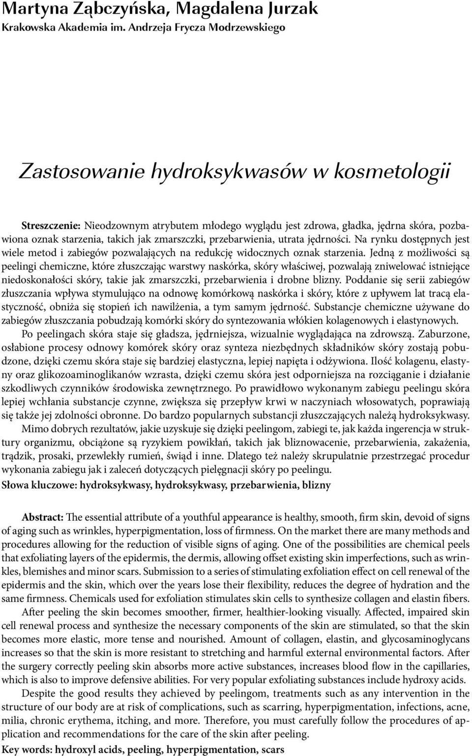 zmarszczki, przebarwienia, utrata jędrności. Na rynku dostępnych jest wiele metod i zabiegów pozwalających na redukcję widocznych oznak starzenia.