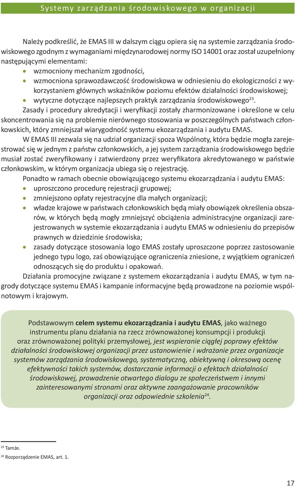 efektów działalności środowiskowej; wytyczne dotyczące najlepszych praktyk zarządzania środowiskowego 23.