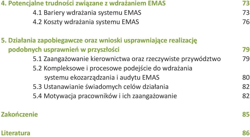 Działania zapobiegawcze oraz wnioski usprawniające realizację podobnych usprawnień w przyszłości 79 5.