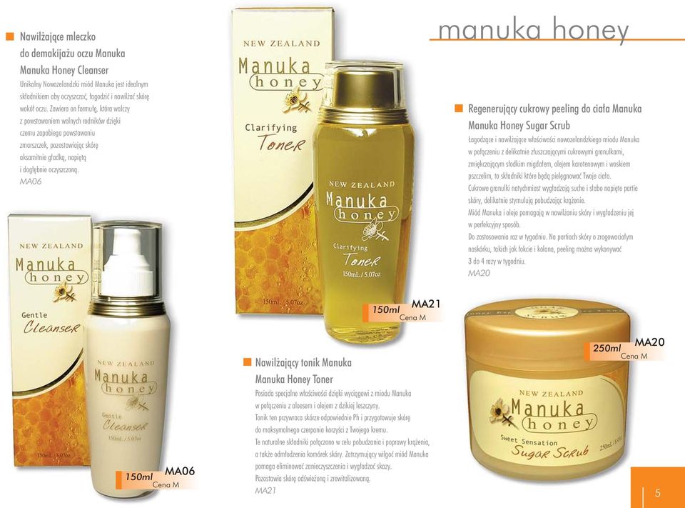 MA06 manuka honey Regeneruj¹cy cukrowy peeling do cia³a Manuka Manuka Honey Sugar Scrub agodz¹ce i nawil aj¹ce w³aœciwoœci nowozelandzkiego miodu Manuka w po³¹czeniu z delikatnie z³uszczaj¹cymi