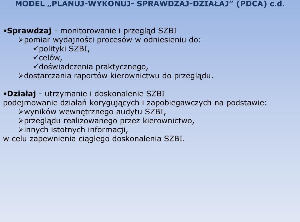 praktycznego, dostarczania raportów kierownictwu do przeglądu.