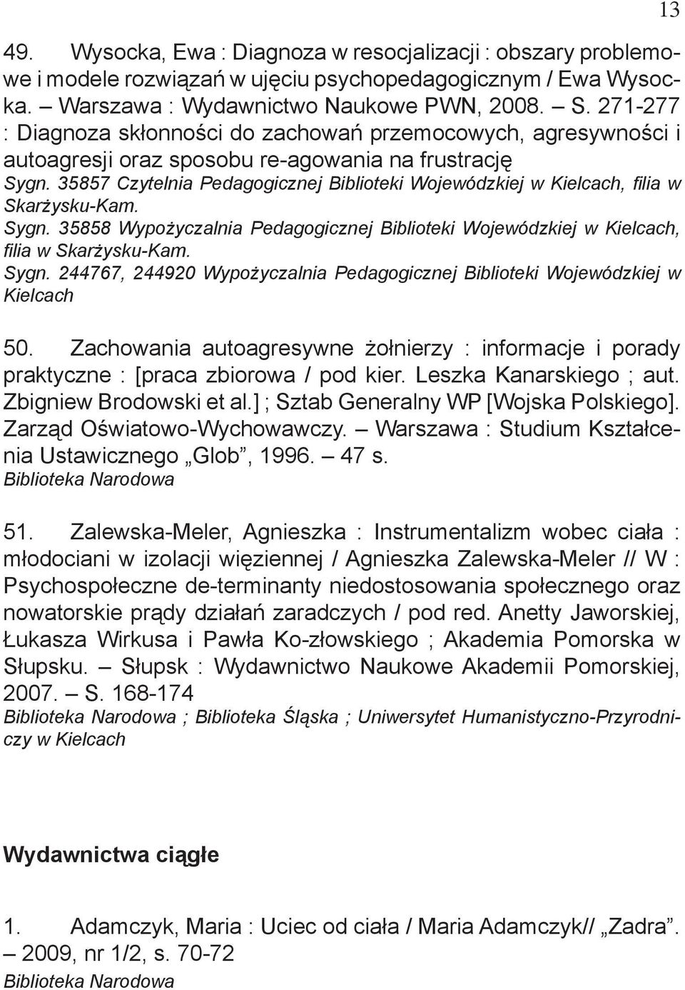 35858 Wypożyczalnia Pedagogicznej Biblioteki Wojewódzkiej w Kielcach, filia w Skarżysku- Sygn. 244767, 244920 Wypożyczalnia Pedagogicznej Biblioteki Wojewódzkiej w Kielcach 50.