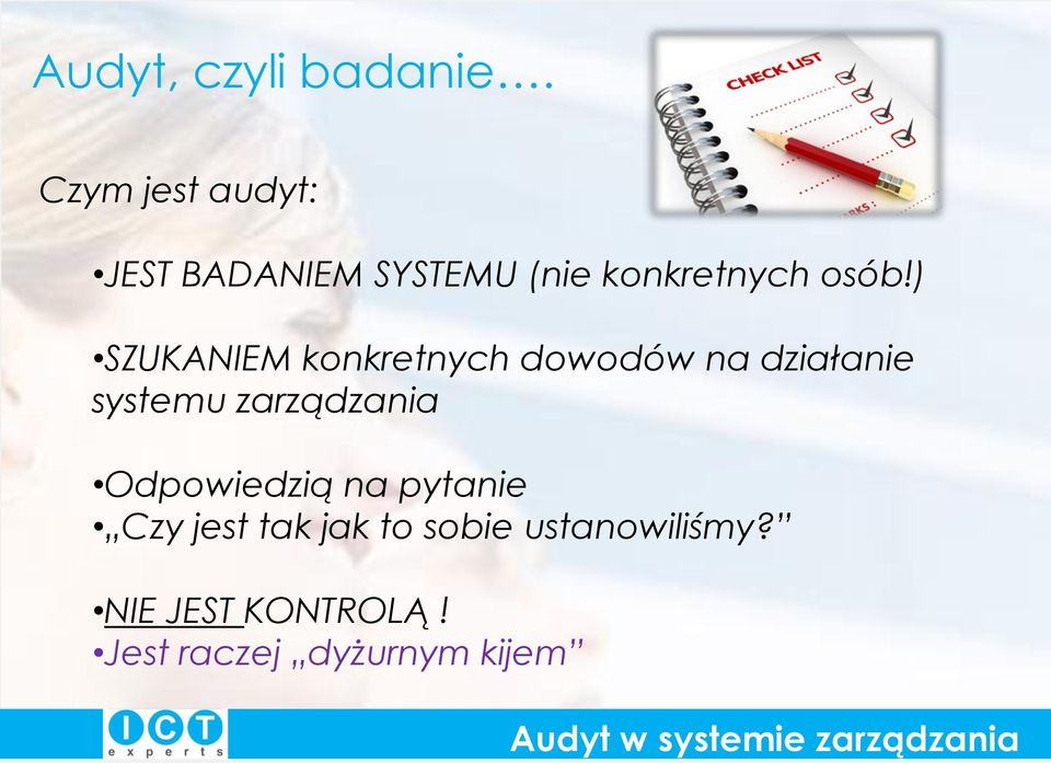 ) SZUKANIEM konkretnych dowodów na działanie systemu zarządzania