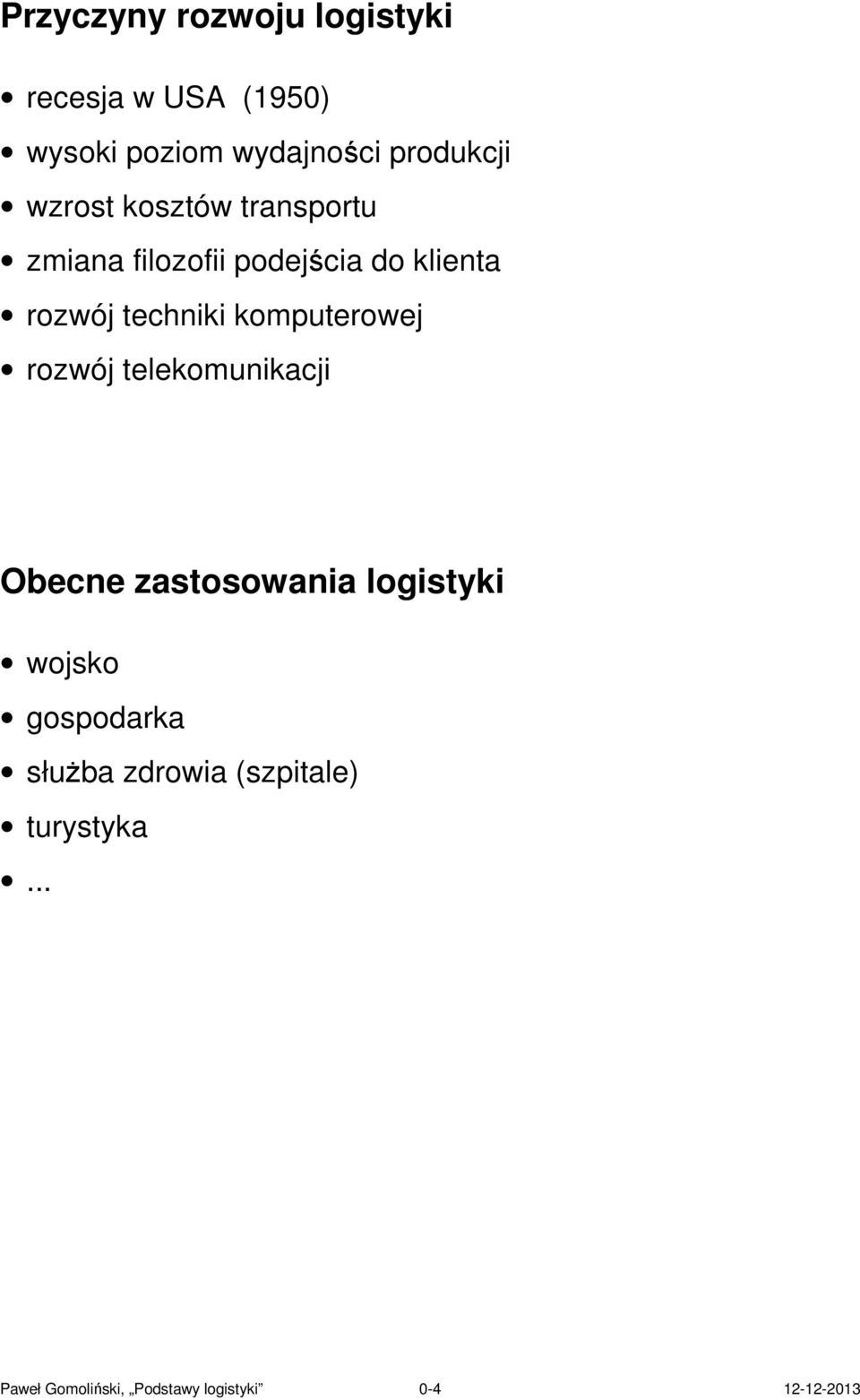 komputerowej rozwój telekomunikacji Obecne zastosowania logistyki wojsko gospodarka