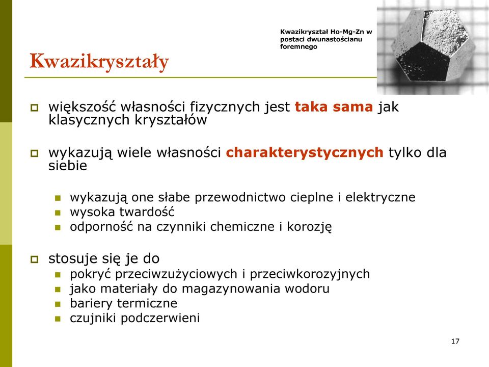 przewodnictwo cieplne i elektryczne wysoka twardość odporność na czynniki chemiczne i korozję stosuje się je do