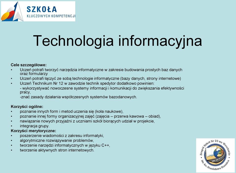 efektywności pracy, -znać zasady działania współczesnych systemów bazodanowych.