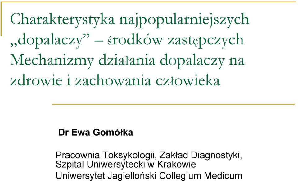 Dr Ewa Gomółka Pracownia Toksykologii, Zakład Diagnostyki, Szpital