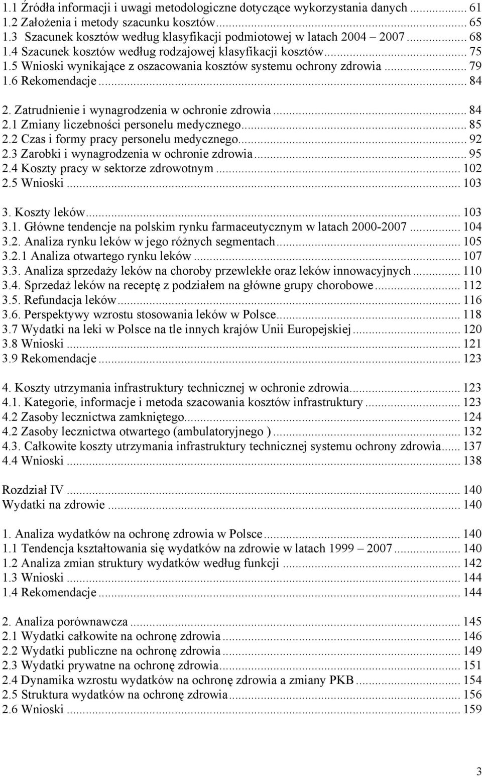 Zatrudnienie i wynagrodzenia w ochronie zdrowia... 84 2.1 Zmiany liczebności personelu medycznego... 85 2.2 Czas i formy pracy personelu medycznego... 92 2.