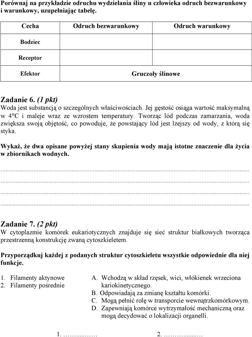 Jej gęstość osiąga wartość maksymalną w 4 C i maleje wraz ze wzrostem temperatury.