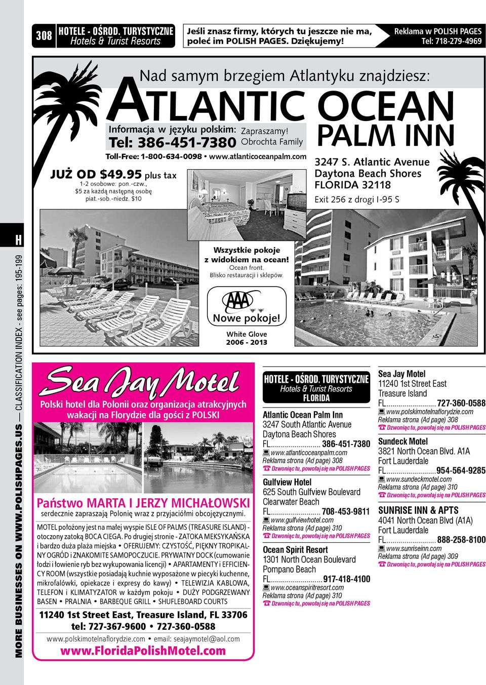 Obrochta Family Toll-Free: 1-800-634-0098 www.atlanticoceanpalm.com PALM INN 3247 S. Atlantic Avenue Daytona Beach Shores FLORIDA 32118 Exit 256 z drogi I-95 S H More businesses on www.polishpages.