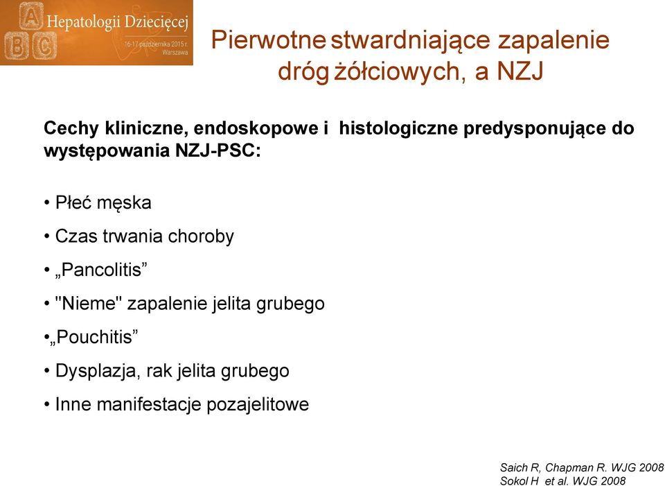 choroby Pancolitis "Nieme" zapalenie jelita grubego Pouchitis Dysplazja, rak jelita