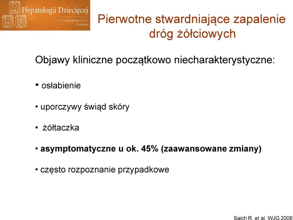 uporczywy świąd skóry żółtaczka asymptomatyczne u ok.